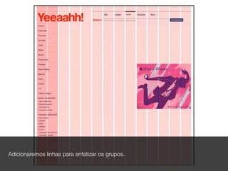 Adicionaremos linhas para enfatizar os grupos.
 