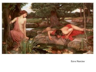 Eco e Narciso
 