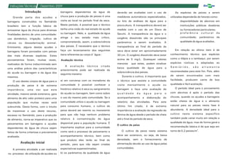 Instruções Técnicas

Dezembro 2009

Introdução

barragens dependentes de água de

deverão ser avaliadas com o uso de

e

chuva para a produção de peixes é uma

medidores automáticos especializados,

barragens construídos no Semiárido

visita ao local no período final da seca.

ou kits de análises de água para a

brasileiro tem a função básica de

Neste período, é possível que o técnico

piscicultura. A transparência deverá ser

armazenar água da chuva para diversas

tenha uma visão do real estado do açude

medida com o uso de um Disco de

finalidades dentro de uma comunidade:

ou barragem. Nele, a qualidade da água

Secchi. A transparência da água e o

uso doméstico, irrigação, cultivo de

atinge o seu estado

oxigênio dissolvido são os principais

comunidade;

várzea

animal.

comprometendo, assim, a sobrevivência

parâmetros

qualidade da água avaliados.

Entretanto, alguns destes açudes e

dos peixes. É necessário que o técnico

transparência ao final do período da

barragens foram povoados com peixes

faça um levantamento dos seguintes

seca deve estar em aproximadamente

Em relação ao último item é de

das mais diversas espécies. Estes

itens referentes ao corpo d´água :

30 cm. O oxigênio dissolvido deve estar

conhecimento técnico que espécies

povoamentos foram, muitas vezes,

Avaliação técnica

acima de 5 mg/L. Quaisquer valores

como a tilápia e o tambaqui, por serem

menores

espécies

Grande

parte

ou

dos

açudes

dessedentação

realizados de forma indiscriminada sem
uma análise prévia das características
do açude ou barragem e da água dos

mais crítico,

A avaliação técnica citada
anteriormente pode ser realizada da
seguinte maneira:

baixa

a

serem

avaliados.

de

água

para

a

a) em conversa com
O uso destes corpos de água para aFoto: M.Lisiê M. P. de Santana os moradores da
produção de peixe é de extrema comunidade é possível conhecer o

rústicas

Semiárido,

e

são

parâmetros

adaptadas

de

ao

altamente

de

serem

encontrados

com

mais

qualidade e fácil aceitação.

mensalmente

o

açude

ou

atividade, mesmo sendo extensiva, gera

do açude ou barragem, bem como sobre

qualidade

alimento de alto valor proteico para uma

o uso do mesmo pela comunidade. Se a

acompanhamento

população

está

que

ou fornecedores particulares;
preferência cultural da

·

visite

barragem e faça uma avaliação da

vez

instituições públicas doadoras

o técnico que assiste a comunidade

histórico relativo à seca ou sangramento

uma

disponibilidade de alevinos em

facilidade, produzem carne de boa

esta

importância,

·

recomendadas para este fim. Pois, além

sobrevivência dos peixes.
Durante o cultivo, é importante que

mesmos.

utilizadas dependerão de fatores como:

A

que estes, podem sinalizar

qualidade

As espécies de peixes a serem

O período ideal para o povoamento

o

com alevinos é após o período das

do

chuvas, quando os açudes e barragens

comunidade utiliza o açude ou barragem

relatório das atividades. Para este

estão cheios de água e o alimento

subnutrida. Desta forma, com o intuito

para consumo humano, o cultivo de

último

extrema

natural para os peixes nesta fase é

de maximizar o uso deste recurso,

peixe deverá ser restrito ou inexistente

importância a avaliação da regressão da

abundante. A densidade ideal para o

escasso no Semiárido, para a produção

para que não haja nenhum problema

lâmina de água desde o período de cheia

cultivo

de alimento, torna-se imperativo que os

relativo

até o final do período de seca.

também pode variar muito em relação a

peixamentos em barragens e açudes

disponível para a população humana. É

dependentes de água de chuva sejam

importante explicar para a comunidade

feitos de forma criteriosa e previamente

como será o processo de peixamento e

O cultivo de peixe neste sistema

analisada.

acompanhamento técnico, bem como

deve ser extensivo, ou seja, de baixa

que produto eles terão ao final do

densidade, sem o fornecimento de

período, para que não sejam criadas

alimentação devido ao uso da água pelas

expectativas superestimadas;

comunidades.

que

muitas

vezes

Avaliação inicial
A primeira atividade a ser realizada
no processo de utilização de açudes ou

à

contaminação

da

água

b) os parâmetros de qualidade de água

fim

da

água
e

citado,

para

elaboração
é

de

neste

sistema

específico

qualidade da água, mas de forma geral a
O cultivo de peixe

recomendação básica é de que seja em
torno de 0,2 peixes/m2.

 
