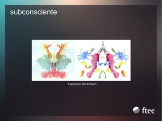 subconsciente

Hermann Rorschach

 