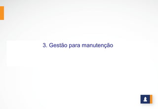 GESTÃO PARA MANUTENÇÃO
www.stratec.com.br| Tel:+55	
  31	
  3568	
  7260
 