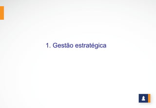 GESTÃO ESTRATÉGICA
www.stratec.com.br| Tel:+55	
  31	
  3568	
  7260
 