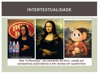 INTERTEXTUALIDADE
 