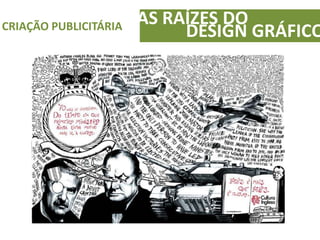 AS RAÍZES DOCRIAÇÃO PUBLICITÁRIA
DESIGN GRÁFICO
 
