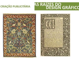 AS RAÍZES DOCRIAÇÃO PUBLICITÁRIA
DESIGN GRÁFICO
 