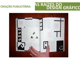 AS RAÍZES DOCRIAÇÃO PUBLICITÁRIA
DESIGN GRÁFICO
 