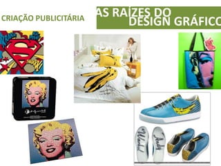 AS RAÍZES DOCRIAÇÃO PUBLICITÁRIA
DESIGN GRÁFICO
 