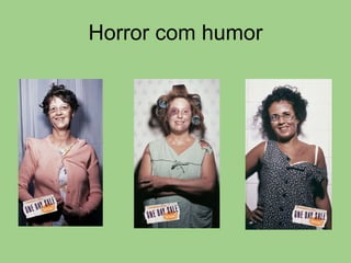 Horror com humor 