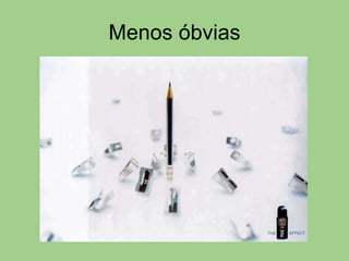 Menos óbvias 