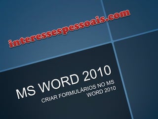 Criar formulários em Word 2010