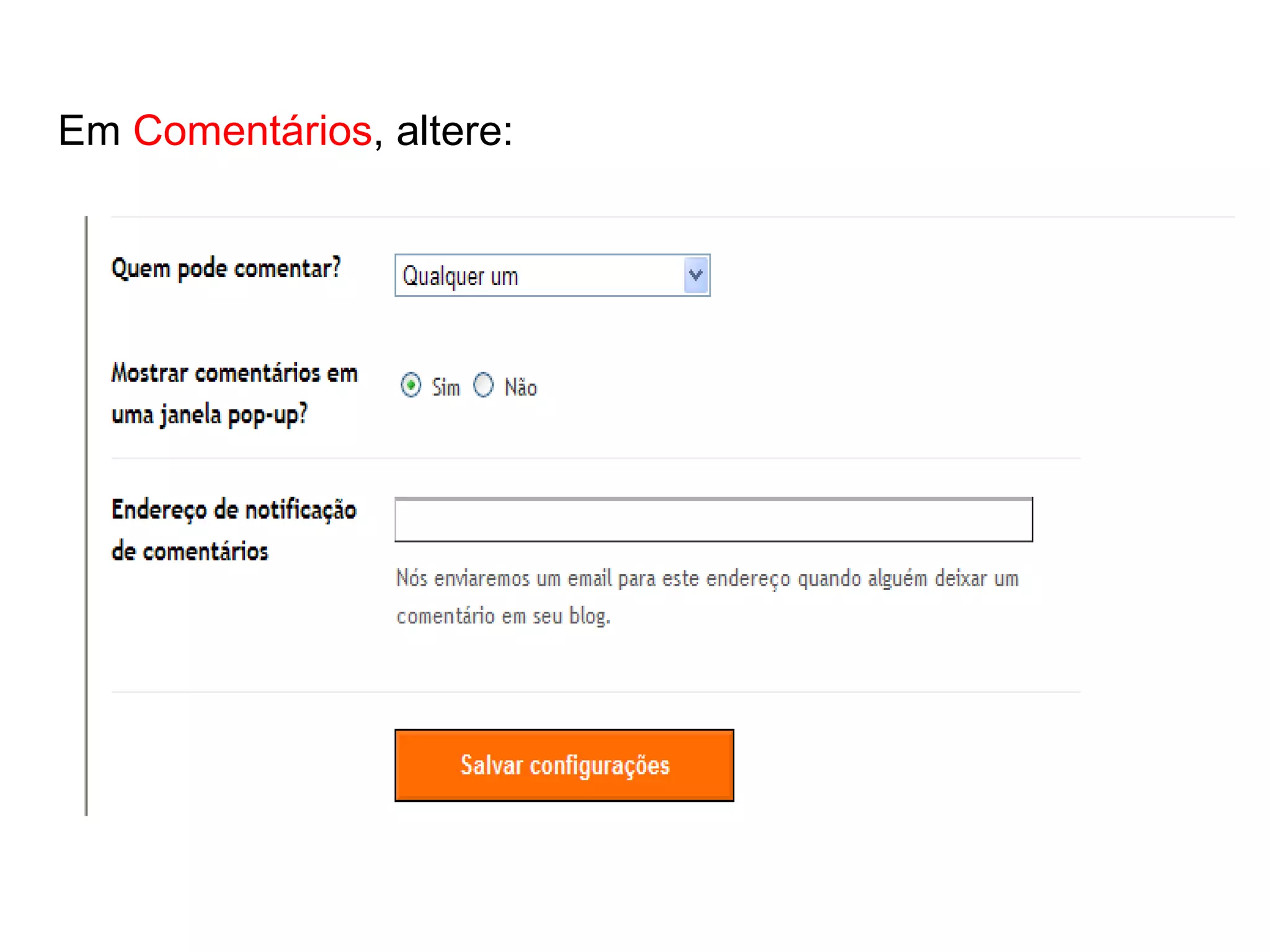 Em Comentários , altere: