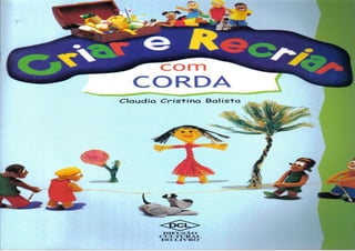 Criar E Recriar Com Corda