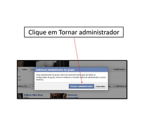 Clique em Tornar administrador
 