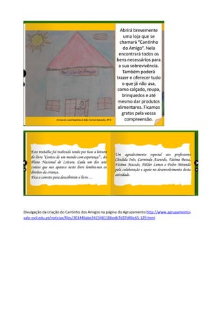 Divulgação da criação do Cantinho dos Amigos na página do Agrupamento http://www.agrupamento-
vale-ovil.edu.pt/noticias/files/301446abe3423481106edb7d37d46e65-129.html
 