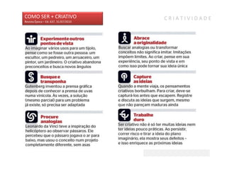 COMO SER + CRIATIVO                   CRIATIVIDADE
Revista Época – Ed. 637, 31/07/2010
 
