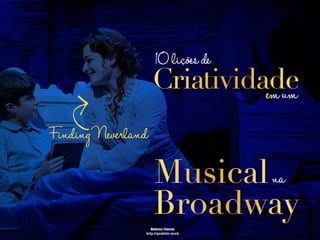 10 Lições de Criatividade (e Inovação) em um Musical na Broadway