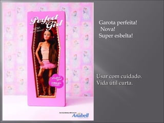 Garota perfeita! Nova!  Super esbelta! Usar com cuidado. Vida útil curta. 