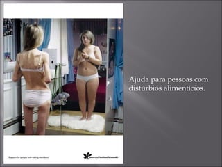 Ajuda para pessoas com distúrbios alimentícios. 