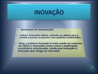 INOVAÇÃO
 