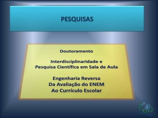 PESQUISAS
 