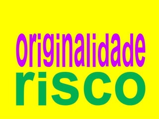 risco originalidade 