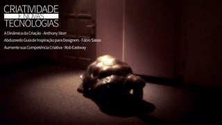 Criatividade e novas tecnologias