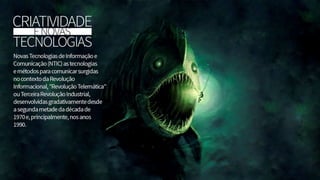 Criatividade e novas tecnologias