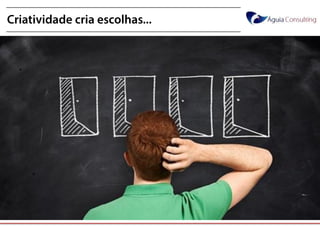 @annakguimarães
Criatividade cria escolhas...
 