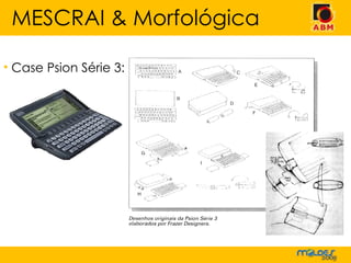 Case Psion Série 3: MESCRAI & Morfológica 