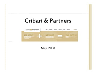 Cribari & Partners



      May, 2008


                     1
 