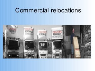 Commercial relocations 
 