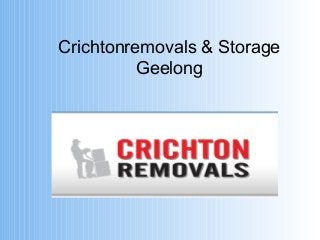 Crichtonremovals & Storage 
Geelong 
 