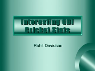 Interesting ODI Cricket Stats Rohit Davidson 
