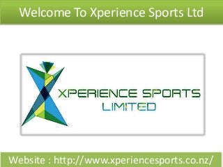 Welcome To Xperience Sports Ltd
Website : http://www.xperiencesports.co.nz/
 