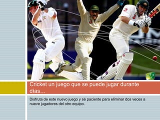 Disfruta de este nuevo juego y sé paciente para eliminar dos veces a nueve jugadores del otro equipo.Cricket un juego que se puede jugar durante días…