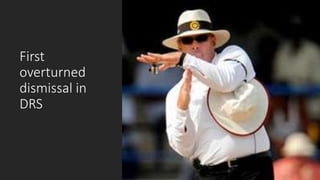 First
overturned
dismissal in
DRS
 
