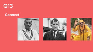 Q13
Connect
 