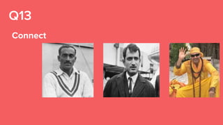 Q13
Connect
 