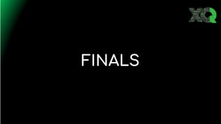 FINALS
 