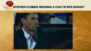 STEPHEN FLEMING WEARING A COAT IN RPS DUGOUT
 