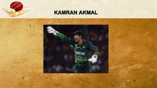 KAMRAN AKMAL
 