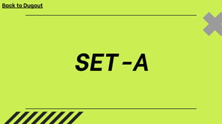 SET-A
Back to Dugout
 