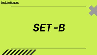 SET-B
Back to Dugout
 