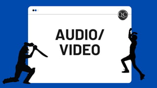 Audio/Video
 