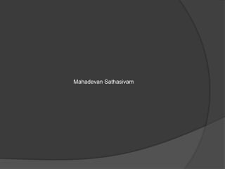 Mahadevan Sathasivam
 