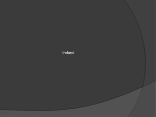 Ireland
 