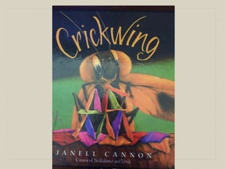 Crickwing By Jannell Cannon