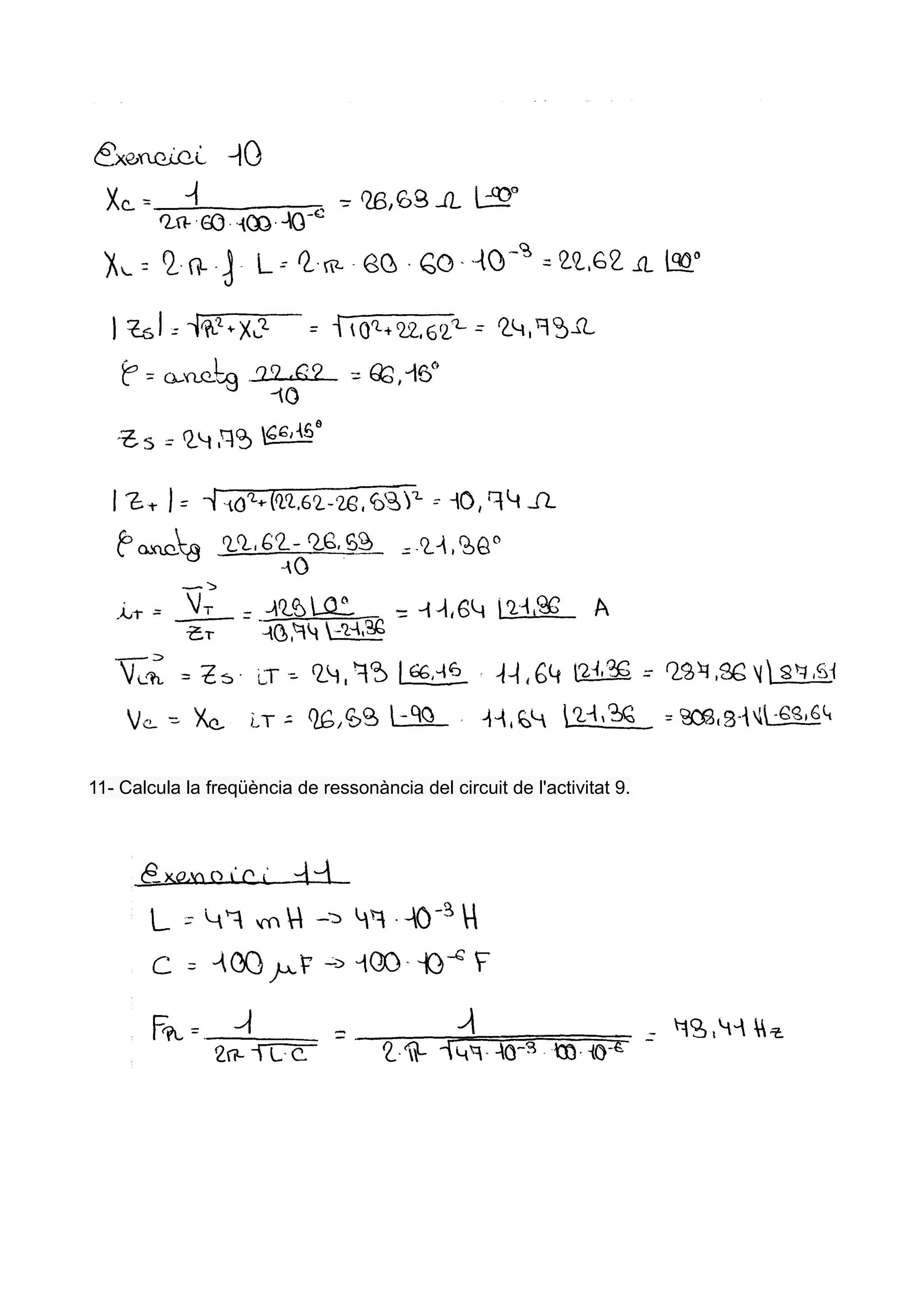 11- Calcula la freqüència de ressonància del circuit de l'activitat 9.

 