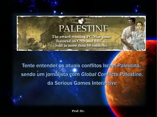 Tente entender os atuais conflitos Israel-Palestina,  sendo um jornalista com  Global Conflicts Palestine, da Serious Games Interactive 