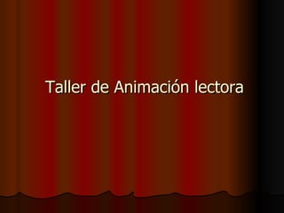 Taller de Animación lectora 